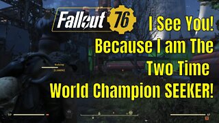 Two Time Champion Seeker In Fallout 76 Hide and Seek PvP Championships