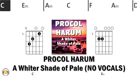 PROCOL HARUM A Whiter Shade of Pale FCN GUITAR CHORDS & LYRICS NO VOCALS