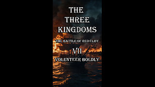 The Three Kingdoms: The Battle of Red Cliffs, Episode Seven: Volunteer boldly