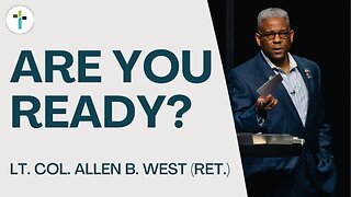 Are You Ready? | LTC Allen West