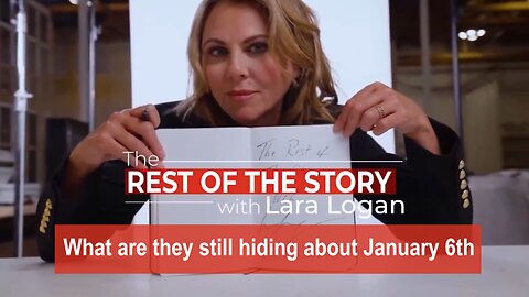Lara Logan's Rest of the Story What are they still hiding about January 6th