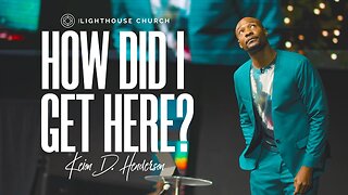 How Did I Get Here -- Pastor Keion Henderson