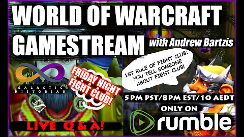 Friday Night Fight Club! World of Warcraft/Q&A in the chat with Andrew Bartzis! (9/22/23)