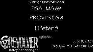 L8NIGHTDEVOTIONS REVOLVER PSALM 69 PROVERBS 8 1 PETER 5 READING WORSHIP PRAYERS