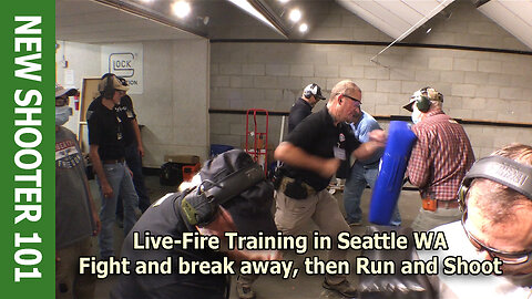 Fight and break away, then Run and Shoot – Live-Fire Training in Seattle WA