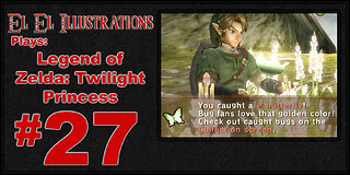 El El Plays The Legend of Zelda: Twilight Princess Episode 27: Skyward Fan Fiction