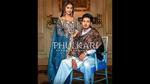 Phulkari _ Karan Randhawa (Official Video) Simar Kaur _ Rav Dhillon _ GK Digital _ Geet MP3