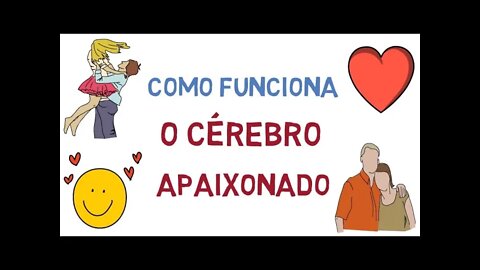 Como funciona o CÉREBRO APAIXONADO, e o que as neurociências falam sobre o amor