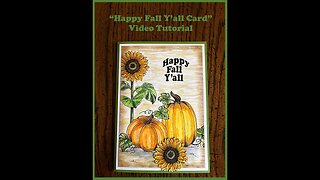 "Happy Fall Y'all Card" Video Tutorial