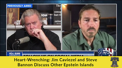 Heart-Wrenching: Jim Caviezel and Steve Bannon Discuss Other Epstein Islands