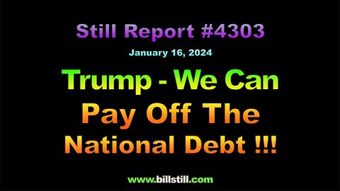 Trump – We Can Pay Off The National Debt !!!, 4303