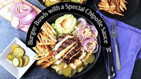 Burger Bowls with a Special Chipotle Sauce