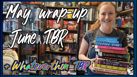 May WRAP-UP & June TBR (19 books) + Whateverthon TBR ~ YA, adult, MG ~ vampires, cults, Stephen King