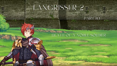 Langrisser 2 Part 10 - Death of A Noble Soldier