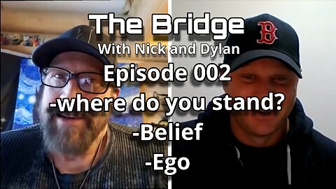 The Bridge With Nick and Dylan Episode 002
