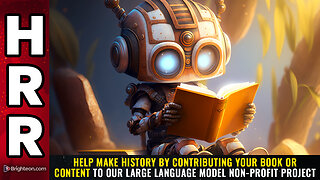 HELP MAKE HISTORY by contributing your book or content to our Large Language Model...