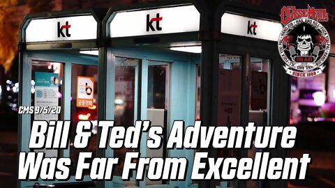 9-5-20 - Bill and Ted's Adventure Was Far From Excellent