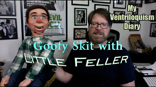 Ventriloquist Goofy Comedy Skit with LITTLE FELLER McElroy Dan Payes figure Ventriloquism