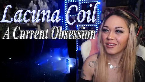 Lacuna Coil - A Current Obsession - Live Streaming With JustJenReacts