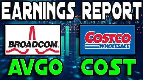 Stock + Earnings Report | Analysis Broadcom Inc. (AVGO) & Costco Wholesale Corporation (COST)