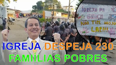 Igreja despeja 230 famílias pobres [saiba tudo]