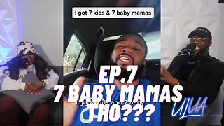 7 BABY MAMAS THO????