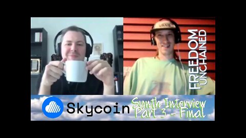 Building a World of Freedom - Interview with Synth Co-Founder of Skycoin - Part 3 of 3
