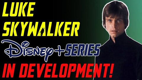 LUKE SKYWALKER SERIES IN EARLY DEVELOPMENT!