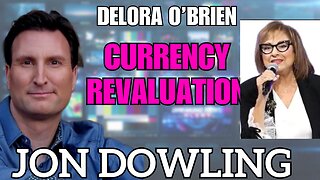 Jon Dowling & Delora O Brien Discuss The Great Wealth Transfer & Currency Revaluation