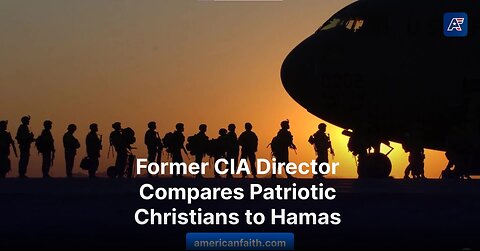 Former CIA Director Says Patriotic Christians ‘No Different’ Than Hamas