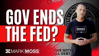 New Government Bill To End The Fed?