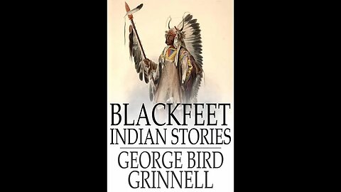 Blackfeet Indian Stories by George B. Grinnell - Audiobook
