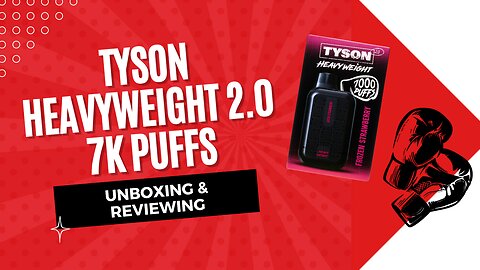 TYSON HEAVYWEIGHT 2.0 7000 PUFFS! UNBOXING & REVIEWING (PuffstuffDelivery.com)