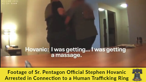 Footage of Sr. Pentagon Official Stephen Hovanic Arrested in Connection to a Human Trafficking Ring
