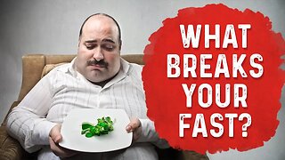 What Breaks A Fast? - The Big Confusion Clarified by Dr.Berg