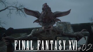GOBELIN COQUIN - Let's Play : Final Fantasy XVI part 2