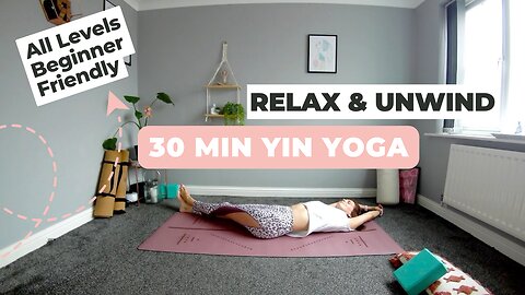 YIN YOGA TO UNWIND | RELAX & RESET | 30 MINUTES