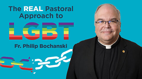 The REAL Pastoral Approach to LGBT