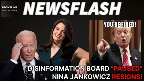 NEWSFLASH: Biden's "Disinformation Board" Put on Pause, Nina Jankowicz Resigns!