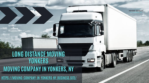 Long Distance Moving Yonkers | Moving Company in Yonkers, NY