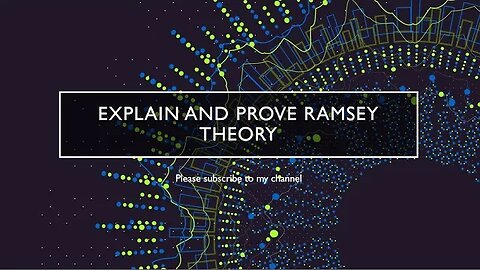 Explain Ramsey's theory and prove Ramsey's theorem