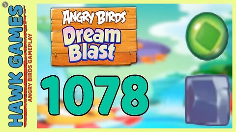 Angry Birds Dream Blast Level 1078 - Walkthrough, No Boosters