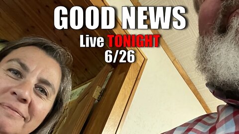 Great News Tonight - Live 6/26 | Big Family Homestead