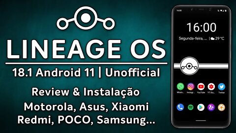 Lineage OS 18.1 Unofficial | Android 11 | Review & Instalação | Moto, Samsung, Xiaomi, Asus, Poco...