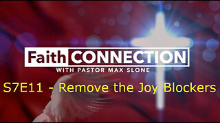 FaithConnection S7E11 - Remove the Joy Blockers