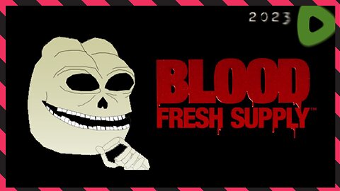 *BLIND* DOOM-like... *slurp slurp slurp ||||| 09-01-23 ||||| Blood: Fresh Supply (1997, 2019 Remaster))