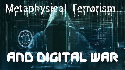 Metaphysical Terrorism And Digital War -- Prepare to Stand Alone