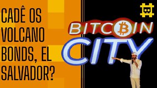 Por que os Volcano Bonds não foram lançados, e a mineração com energia vulcânica? - [CORTE]