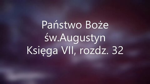 Państwo Boże -św.Augustyn Księga VII, rozdz. 32