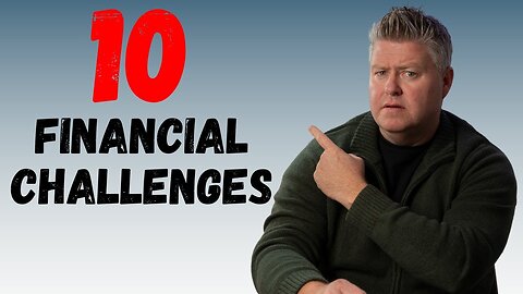10 Financial Challenges Holding You Back